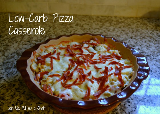 Low-Carb Pizza Casserole | Join Us, Pull up a Chair