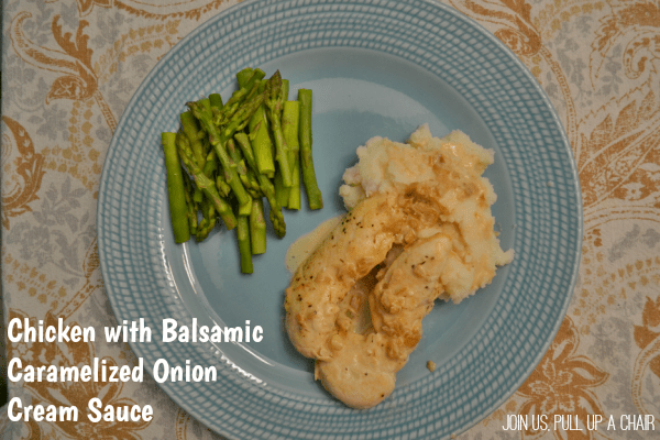 Chicken with Balsamic Caramelized Onion Cream Sauce | Join Us, Pull up a Chair